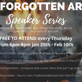 The Forgotten Arts Speaker Series January 20 - February 10 POSTPONED
