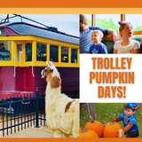 Trolley Pumpkin Days October 8th & 15th